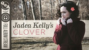 Jadea Kelly releases her new album "Clover"